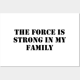 The force is strong in my family Posters and Art